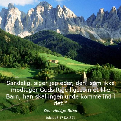 Picture 03 - Lukas 18:17 DA1871 - Sandelig, siger jeg eder, den, som ikke modtager - Bible Verse Picture