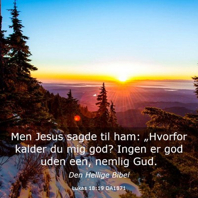 Picture 03 - Lukas 18:19 DA1871 - Men Jesus sagde til ham: „Hvorfor kalder du mig - Bible Verse Picture