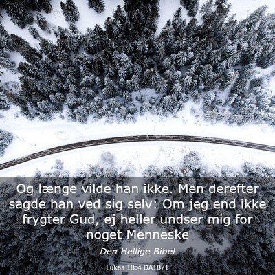 Picture 03 - Lukas 18:4 DA1871 - Og længe vilde han ikke. Men derefter sagde han - Bible Verse Picture