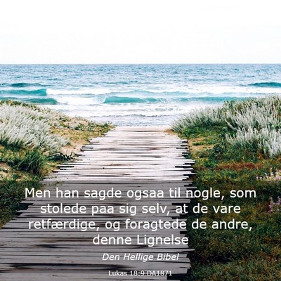 Picture 03 - Lukas 18:9 DA1871 - Men han sagde ogsaa til nogle, som stolede paa - Bible Verse Picture