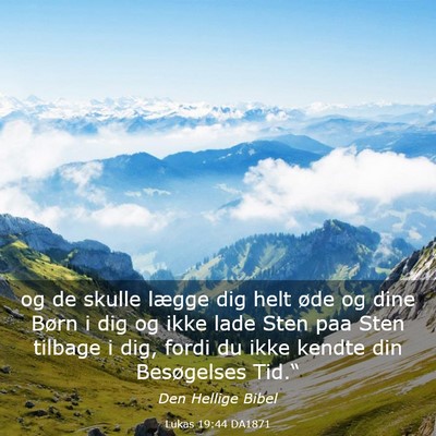 Picture 03 - Lukas 19:44 DA1871 - og de skulle lægge dig helt øde og dine Børn i - Bible Verse Picture