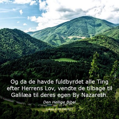 Picture 03 - Lukas 2:39 DA1871 - Og da de havde fuldbyrdet alle Ting efter Herrens - Bible Verse Picture