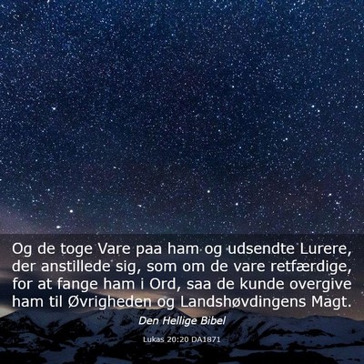 Picture 03 - Lukas 20:20 DA1871 - Og de toge Vare paa ham og udsendte Lurere, der - Bible Verse Picture