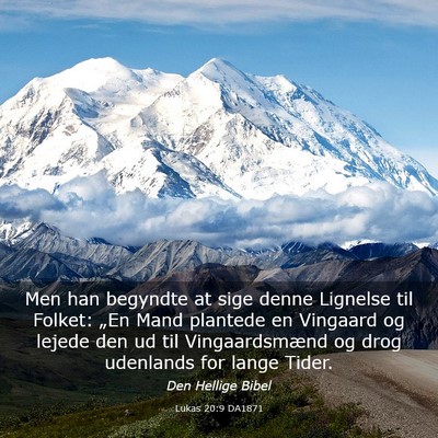 Picture 03 - Lukas 20:9 DA1871 - Men han begyndte at sige denne Lignelse til - Bible Verse Picture