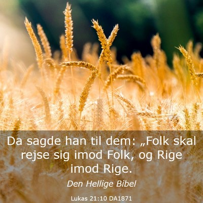 Picture 03 - Lukas 21:10 DA1871 - Da sagde han til dem: „Folk skal rejse sig imod - Bible Verse Picture