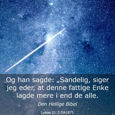 Picture 03 - Lukas 21:3 DA1871 - Og han sagde: „Sandelig, siger jeg eder, at - Bible Verse Picture