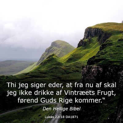 Picture 03 - Lukas 22:18 DA1871 - Thi jeg siger eder, at fra nu af skal jeg ikke - Bible Verse Picture