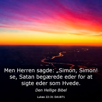 Picture 03 - Lukas 22:31 DA1871 - Men Herren sagde: „Simon, Simon! se, Satan - Bible Verse Picture
