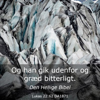 Picture 03 - Lukas 22:62 DA1871 - Og han gik udenfor og græd - Bible Verse Picture