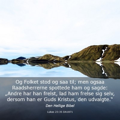 Picture 03 - Lukas 23:35 DA1871 - Og Folket stod og saa til; men ogsaa - Bible Verse Picture