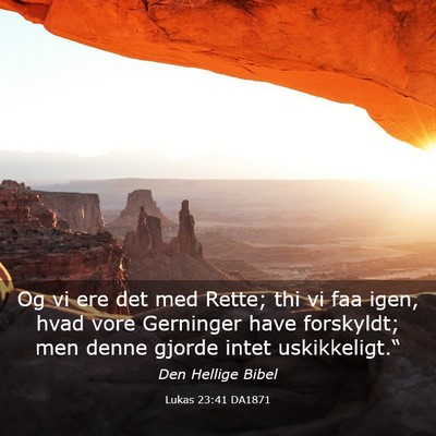Picture 03 - Lukas 23:41 DA1871 - Og vi ere det med Rette; thi vi faa igen, hvad - Bible Verse Picture