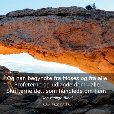 Picture 03 - Lukas 24:27 DA1871 - Og han begyndte fra Moses og fra alle Profeterne - Bible Verse Picture