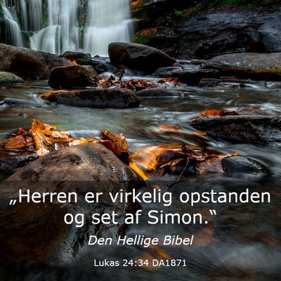Picture 03 - Lukas 24:34 DA1871 - „Herren er virkelig opstanden og set af - Bible Verse Picture