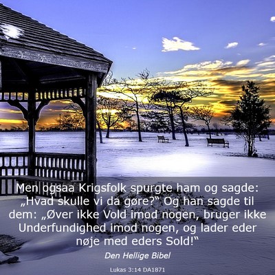 Picture 03 - Lukas 3:14 DA1871 - Men ogsaa Krigsfolk spurgte ham og sagde: „Hvad - Bible Verse Picture