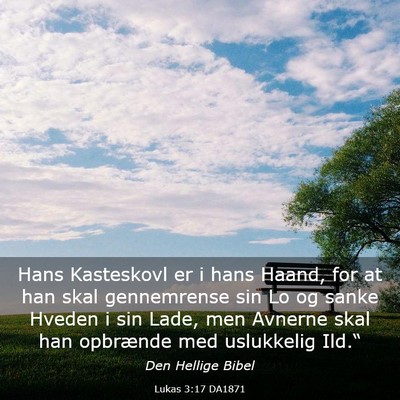 Picture 03 - Lukas 3:17 DA1871 - Hans Kasteskovl er i hans Haand, for at han skal - Bible Verse Picture