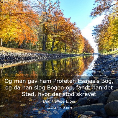 Picture 03 - Lukas 4:17 DA1871 - Og man gav ham Profeten Esajas's Bog, og da han - Bible Verse Picture