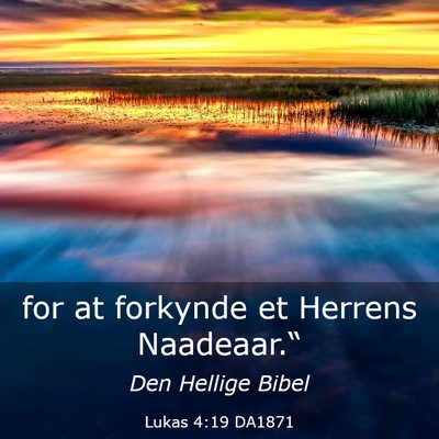 Picture 03 - Lukas 4:19 DA1871 - for at forkynde et Herrens - Bible Verse Picture