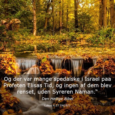 Picture 03 - Lukas 4:27 DA1871 - Og der var mange spedalske i Israel paa Profeten - Bible Verse Picture