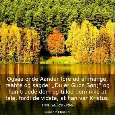 Picture 03 - Lukas 4:41 DA1871 - Ogsaa onde Aander fore ud af mange, raabte og - Bible Verse Picture
