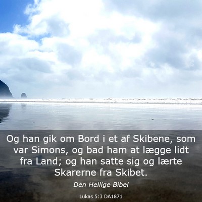 Picture 03 - Lukas 5:3 DA1871 - Og han gik om Bord i et af Skibene, som var - Bible Verse Picture