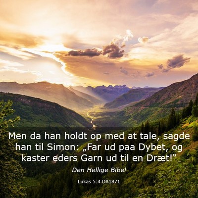 Picture 03 - Lukas 5:4 DA1871 - Men da han holdt op med at tale, sagde han til - Bible Verse Picture