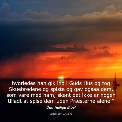 Picture 03 - Lukas 6:4 DA1871 - hvorledes han gik ind i Guds Hus og tog - Bible Verse Picture