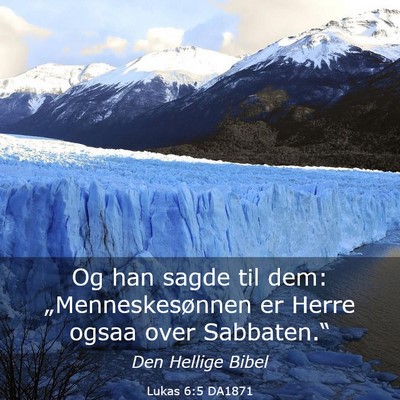 Picture 03 - Lukas 6:5 DA1871 - Og han sagde til dem: „Menneskesønnen er Herre - Bible Verse Picture