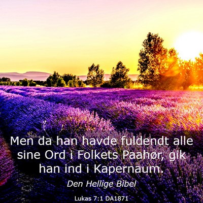Picture 03 - Lukas 7:1 DA1871 - Men da han havde fuldendt alle sine Ord i Folkets - Bible Verse Picture
