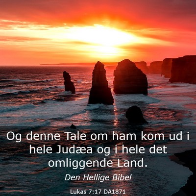 Picture 03 - Lukas 7:17 DA1871 - Og denne Tale om ham kom ud i hele Judæa og i - Bible Verse Picture