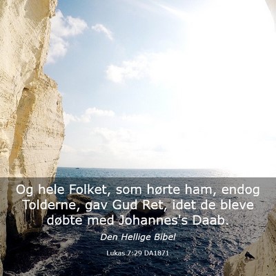 Picture 03 - Lukas 7:29 DA1871 - Og hele Folket, som hørte ham, endog Tolderne, - Bible Verse Picture