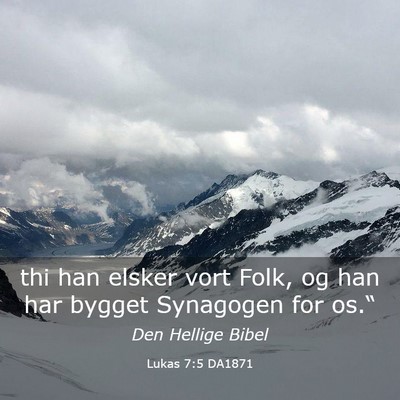Picture 03 - Lukas 7:5 DA1871 - thi han elsker vort Folk, og han har bygget - Bible Verse Picture