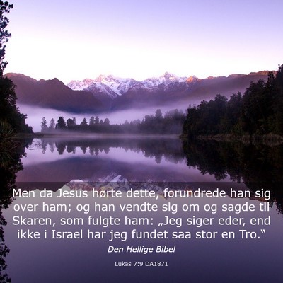 Picture 03 - Lukas 7:9 DA1871 - Men da Jesus hørte dette, forundrede han sig - Bible Verse Picture