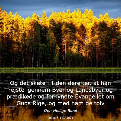 Picture 03 - Lukas 8:1 DA1871 - Og det skete i Tiden derefter, at han rejste - Bible Verse Picture