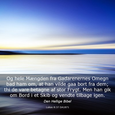 Picture 03 - Lukas 8:37 DA1871 - Og hele Mængden fra Gadarenernes Omegn bad ham - Bible Verse Picture