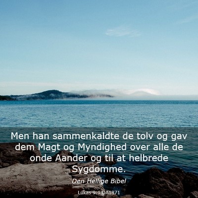 Picture 03 - Lukas 9:1 DA1871 - Men han sammenkaldte de tolv og gav dem Magt og - Bible Verse Picture