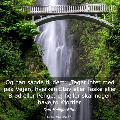 Picture 03 - Lukas 9:3 DA1871 - Og han sagde til dem: „Tager intet med paa - Bible Verse Picture