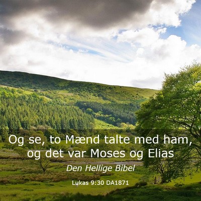 Picture 03 - Lukas 9:30 DA1871 - Og se, to Mænd talte med ham, og det var Moses - Bible Verse Picture