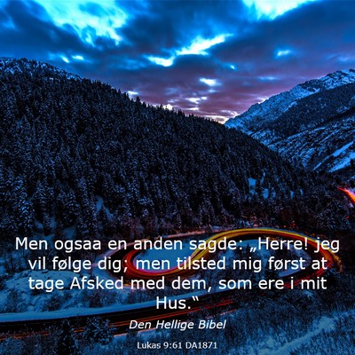 Picture 03 - Lukas 9:61 DA1871 - Men ogsaa en anden sagde: „Herre! jeg vil - Bible Verse Picture