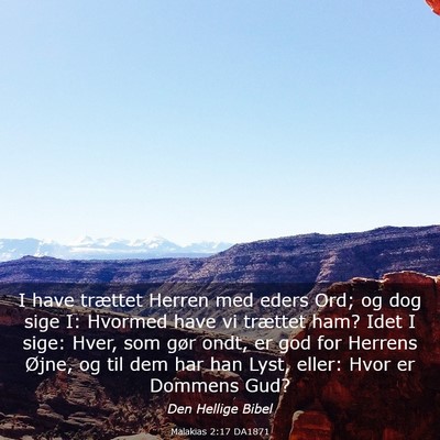 Picture 03 - Malakias 2:17 DA1871 - I have trættet Herren med eders Ord; og dog sige - Bible Verse Picture