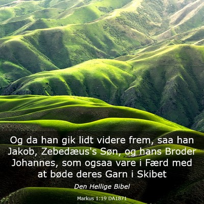 Picture 03 - Markus 1:19 DA1871 - Og da han gik lidt videre frem, saa han Jakob, - Bible Verse Picture