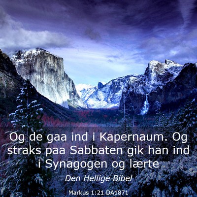Picture 03 - Markus 1:21 DA1871 - Og de gaa ind i Kapernaum. Og straks paa Sabbaten - Bible Verse Picture