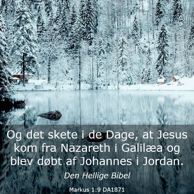 Picture 03 - Markus 1:9 DA1871 - Og det skete i de Dage, at Jesus kom fra Nazareth - Bible Verse Picture