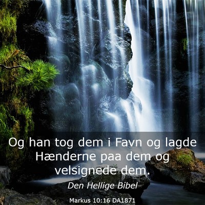 Picture 03 - Markus 10:16 DA1871 - Og han tog dem i Favn og lagde Hænderne paa dem - Bible Verse Picture