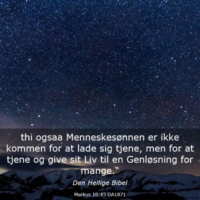 Picture 03 - Markus 10:45 DA1871 - thi ogsaa Menneskesønnen er ikke kommen for at - Bible Verse Picture