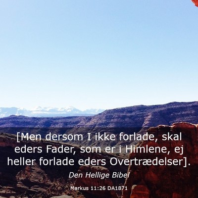 Picture 03 - Markus 11:26 DA1871 - [Men dersom I ikke forlade, skal eders Fader, som - Bible Verse Picture