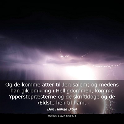 Picture 03 - Markus 11:27 DA1871 - Og de komme atter til Jerusalem; og medens han - Bible Verse Picture