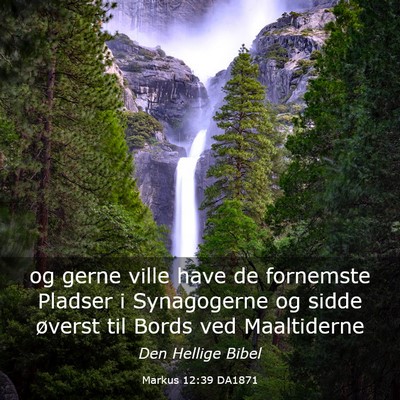 Picture 03 - Markus 12:39 DA1871 - og gerne ville have de fornemste Pladser i - Bible Verse Picture