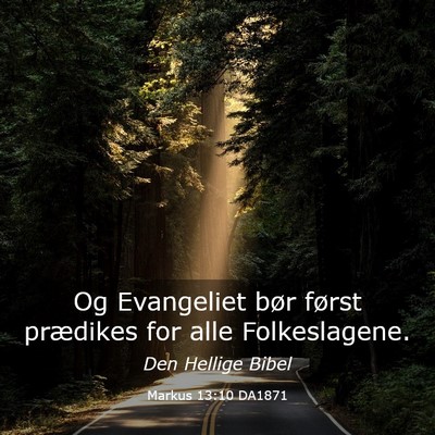 Picture 03 - Markus 13:10 DA1871 - Og Evangeliet bør først prædikes for alle - Bible Verse Picture