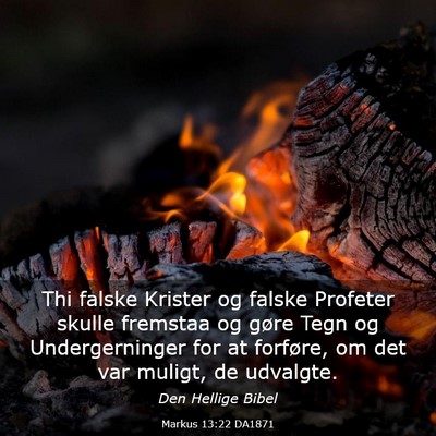 Picture 03 - Markus 13:22 DA1871 - Thi falske Krister og falske Profeter skulle - Bible Verse Picture