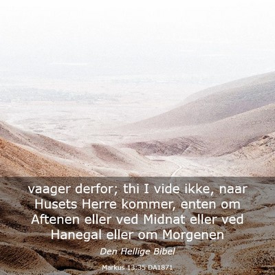 Picture 03 - Markus 13:35 DA1871 - vaager derfor; thi I vide ikke, naar Husets Herre - Bible Verse Picture